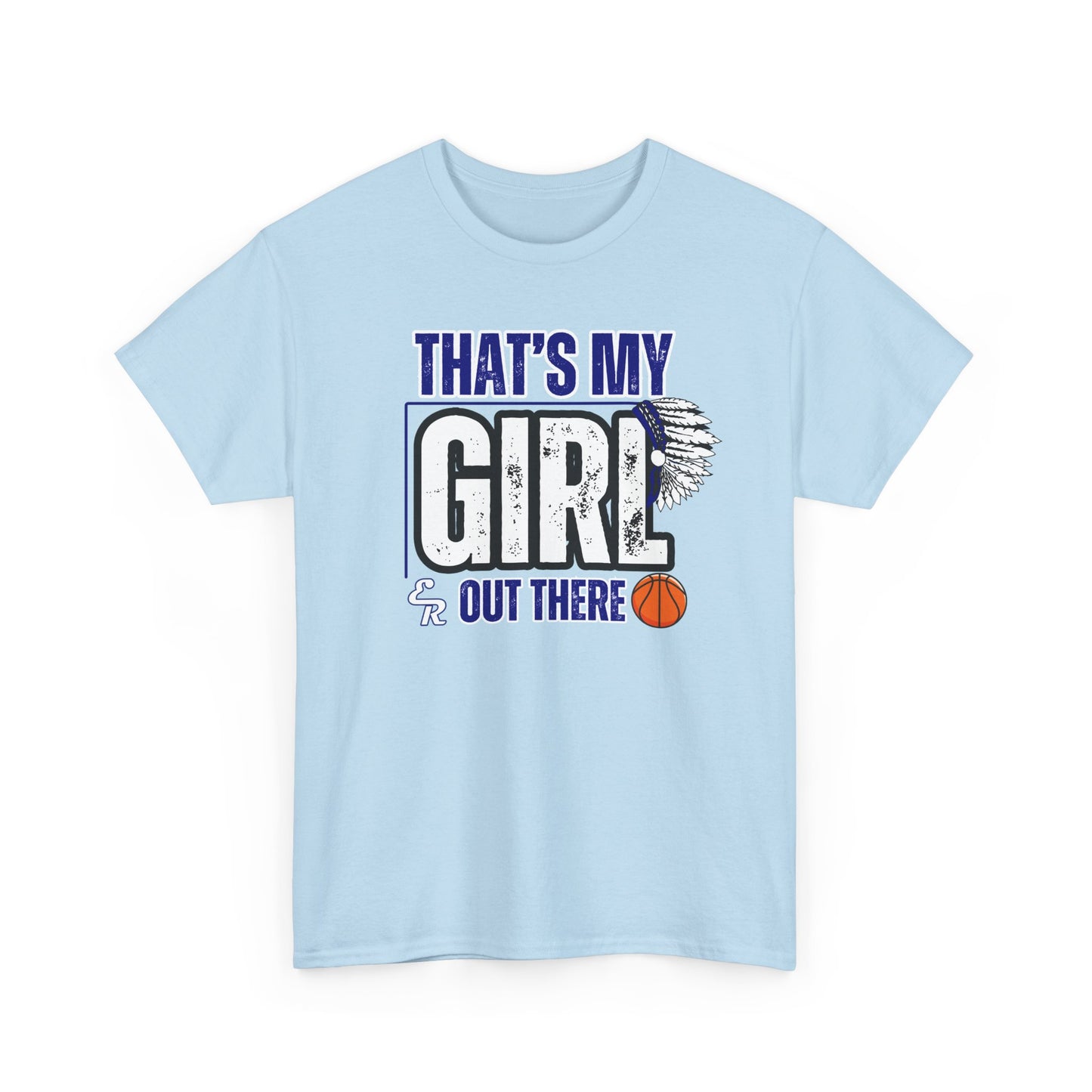 That's My Girl ER Unisex Heavy Cotton Tee