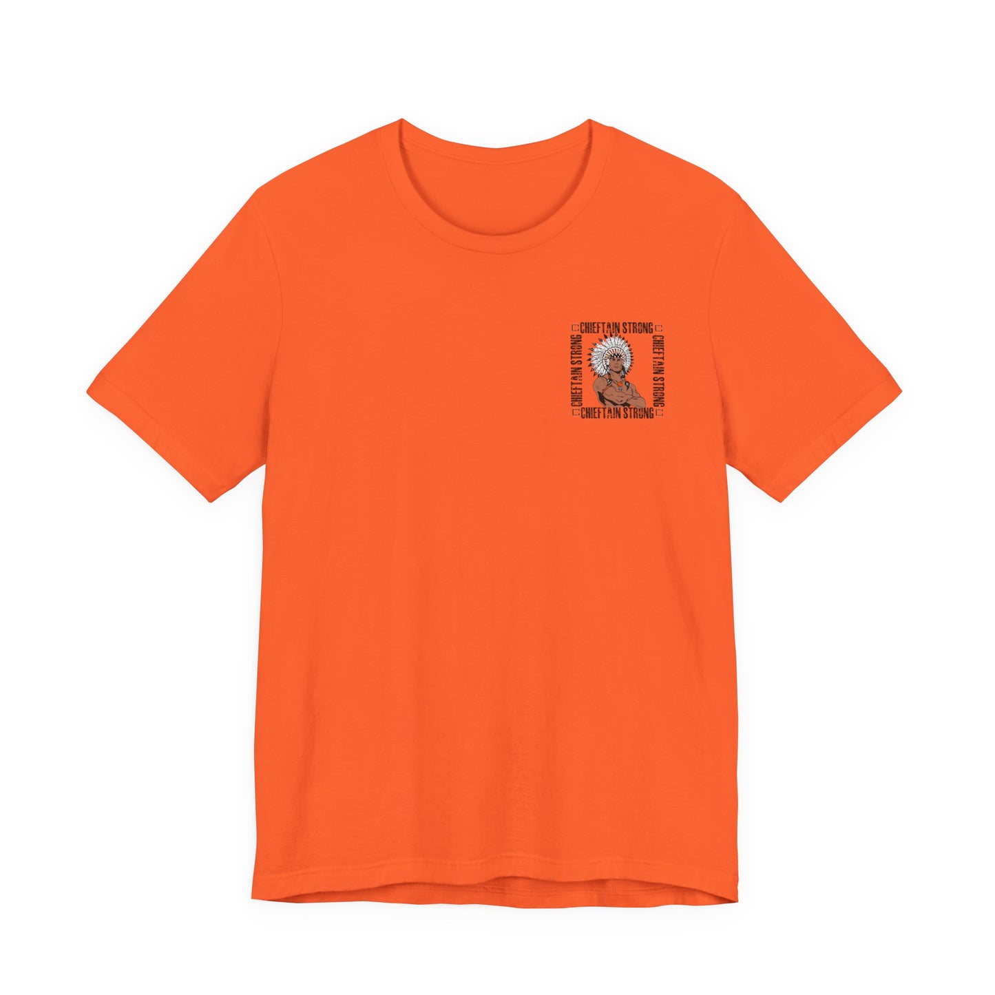 Chieftain Strong Unisex Jersey Short Sleeve Tee