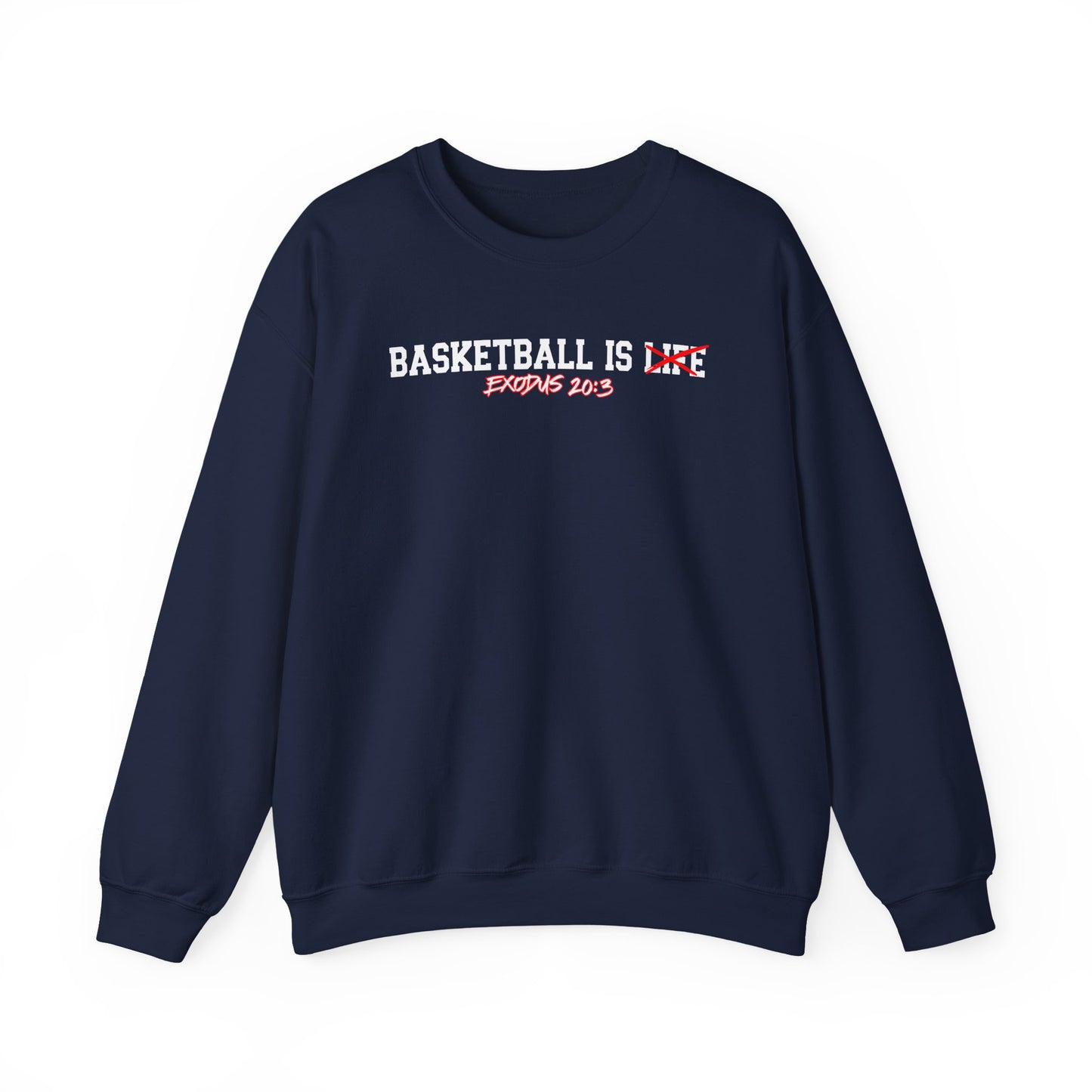 Basketball is Life...Exodus 20:3 sweatshirt
