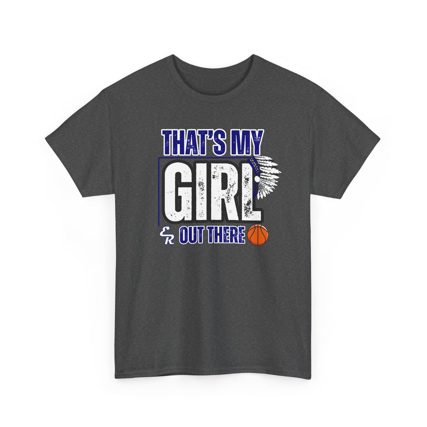 That's My Girl ER Unisex Heavy Cotton Tee