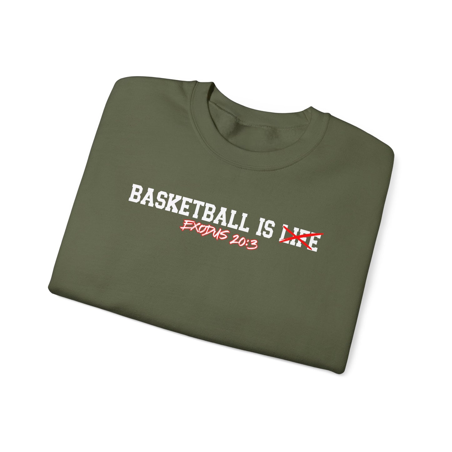 Basketball is Life...Exodus 20:3 sweatshirt