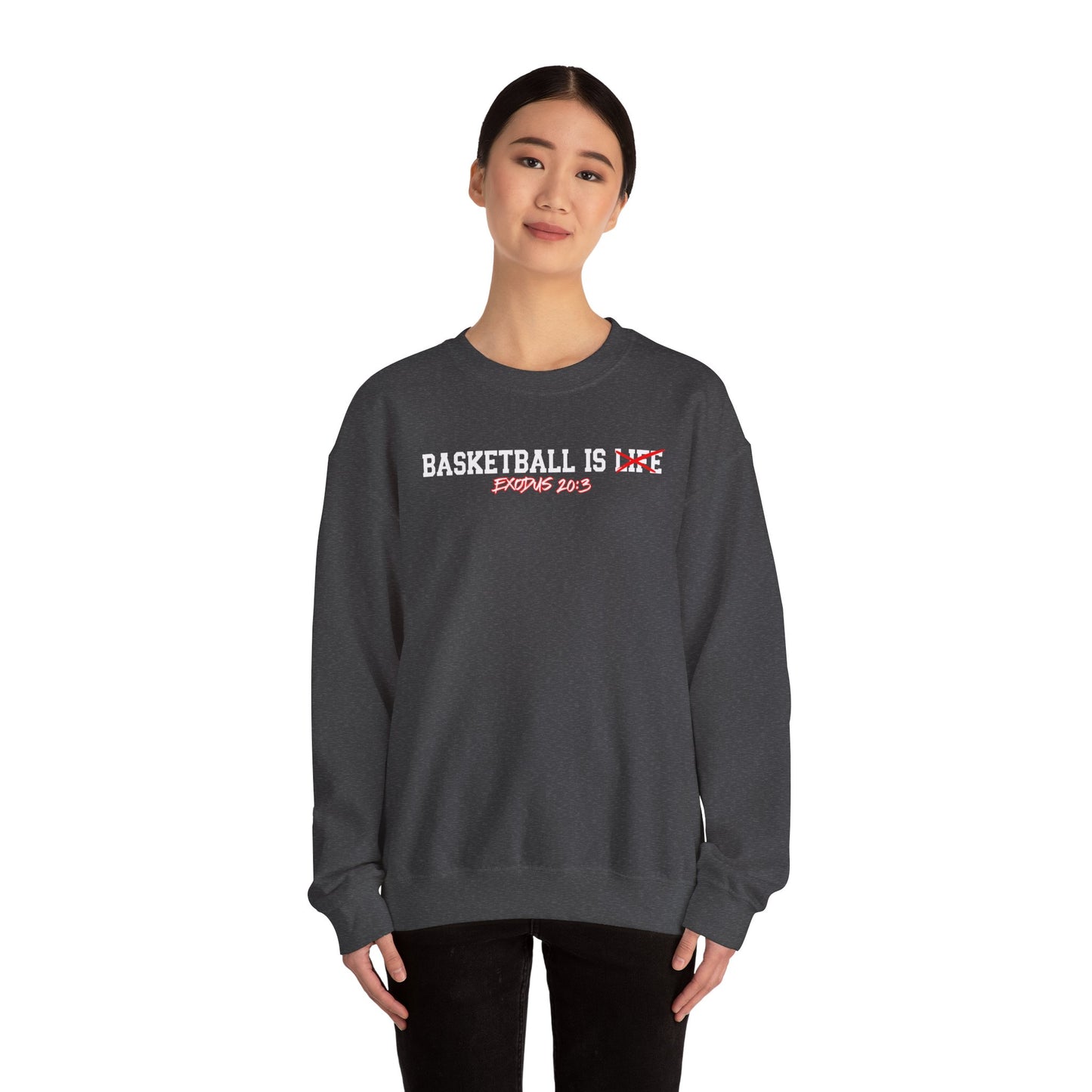 Basketball is Life...Exodus 20:3 sweatshirt