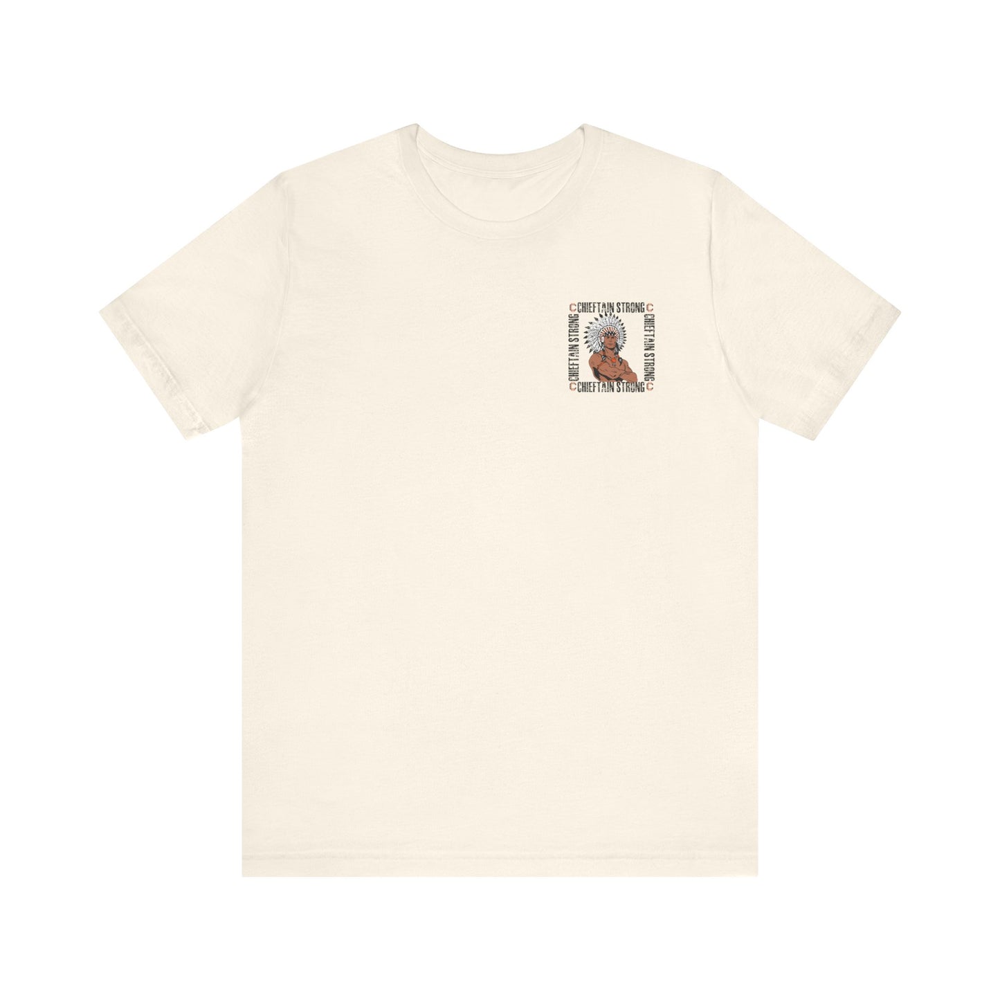 Chieftain Strong Unisex Jersey Short Sleeve Tee