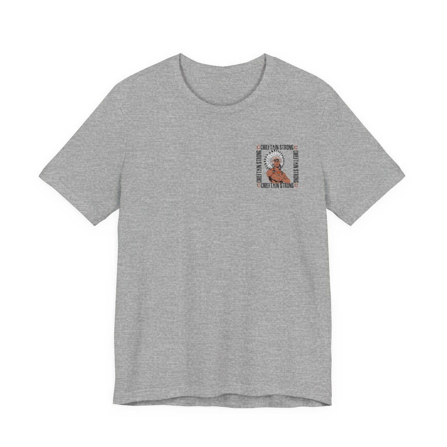 Chieftain Strong Unisex Jersey Short Sleeve Tee