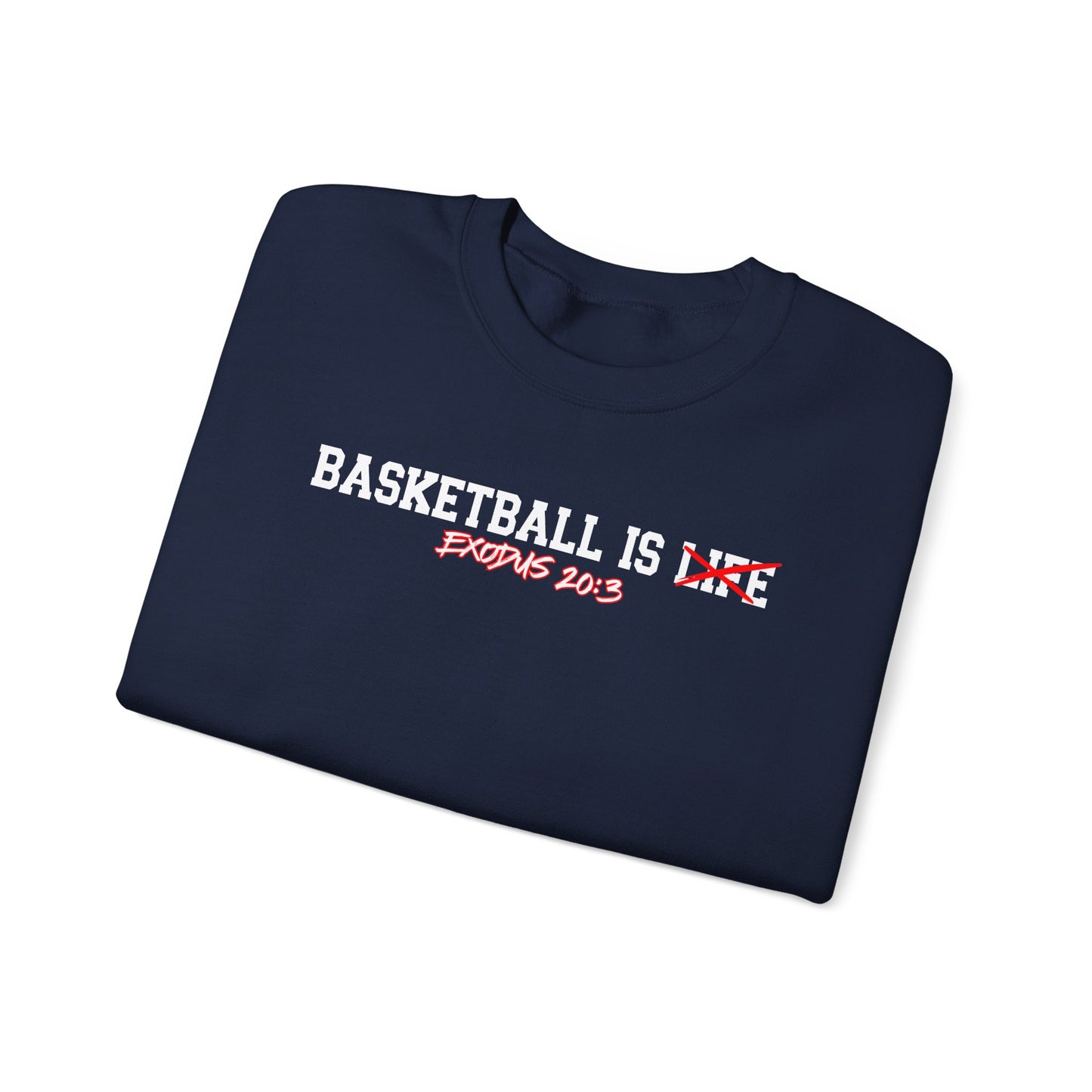 Basketball is Life...Exodus 20:3 sweatshirt