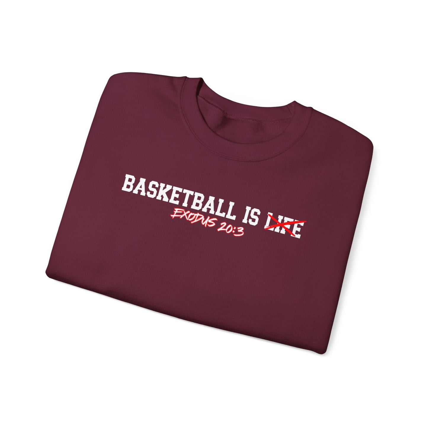 Basketball is Life...Exodus 20:3 sweatshirt