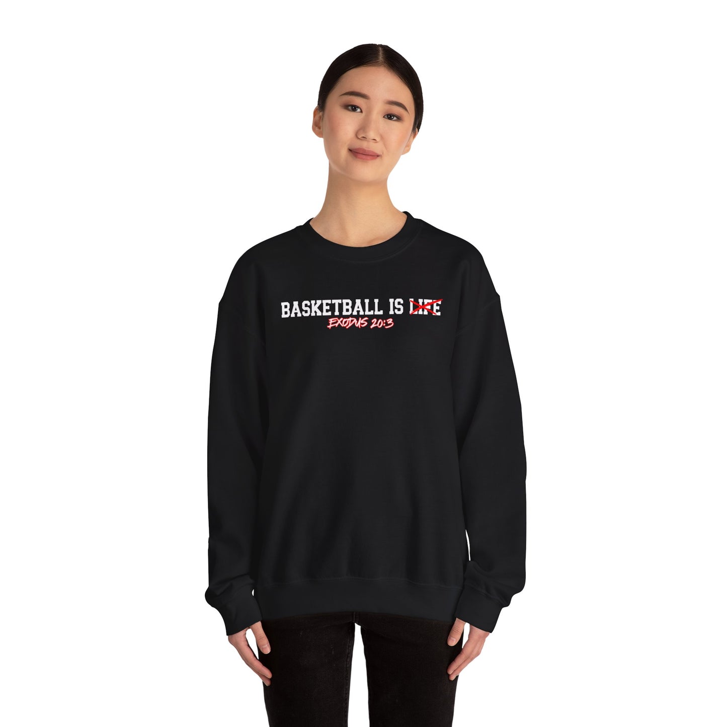 Basketball is Life...Exodus 20:3 sweatshirt