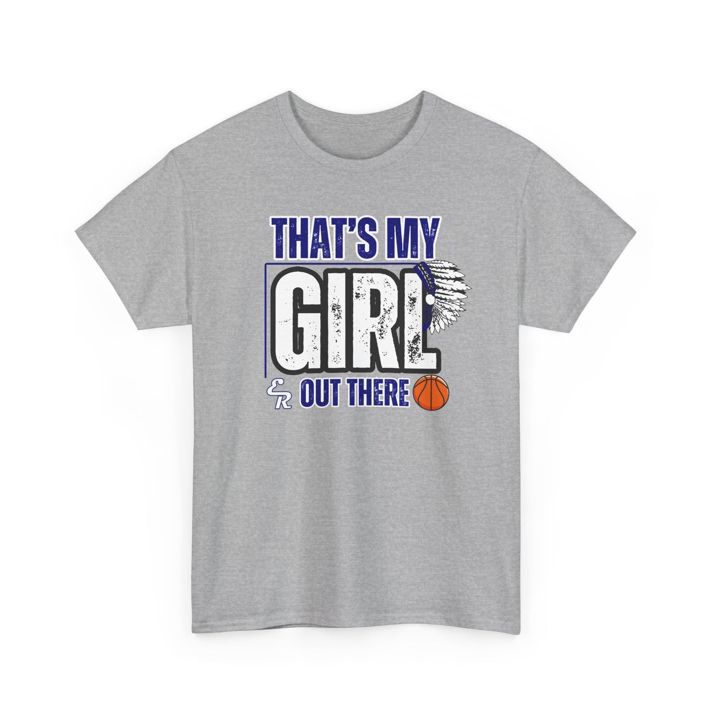 That's My Girl ER Unisex Heavy Cotton Tee