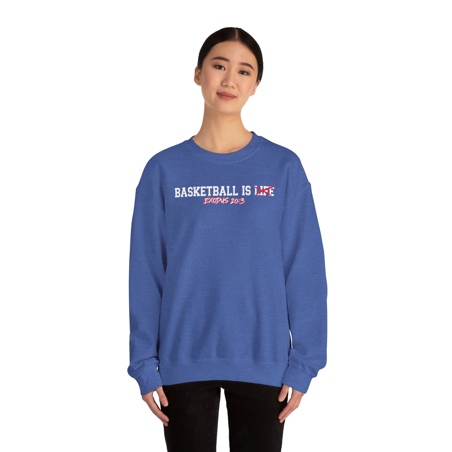 Basketball is Life...Exodus 20:3 sweatshirt