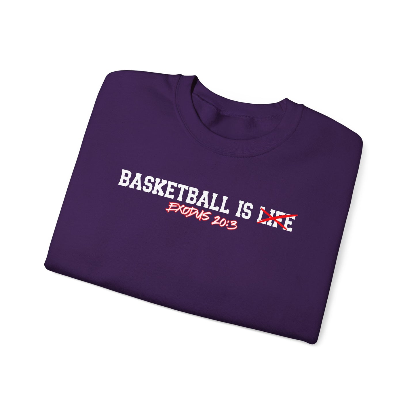 Basketball is Life...Exodus 20:3 sweatshirt