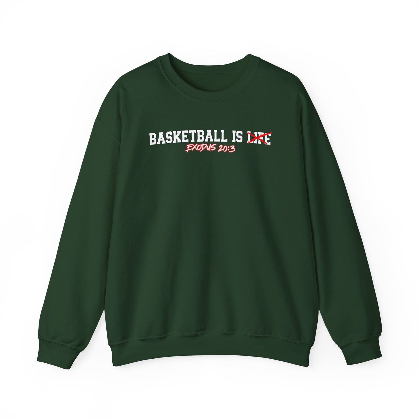 Basketball is Life...Exodus 20:3 sweatshirt