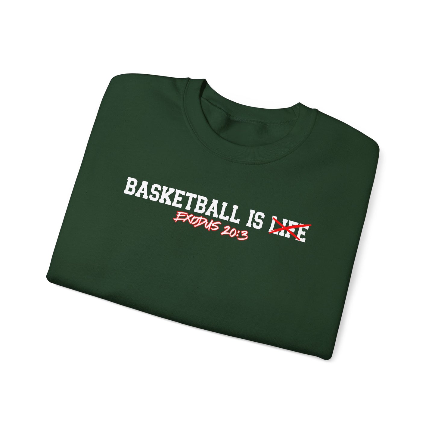 Basketball is Life...Exodus 20:3 sweatshirt