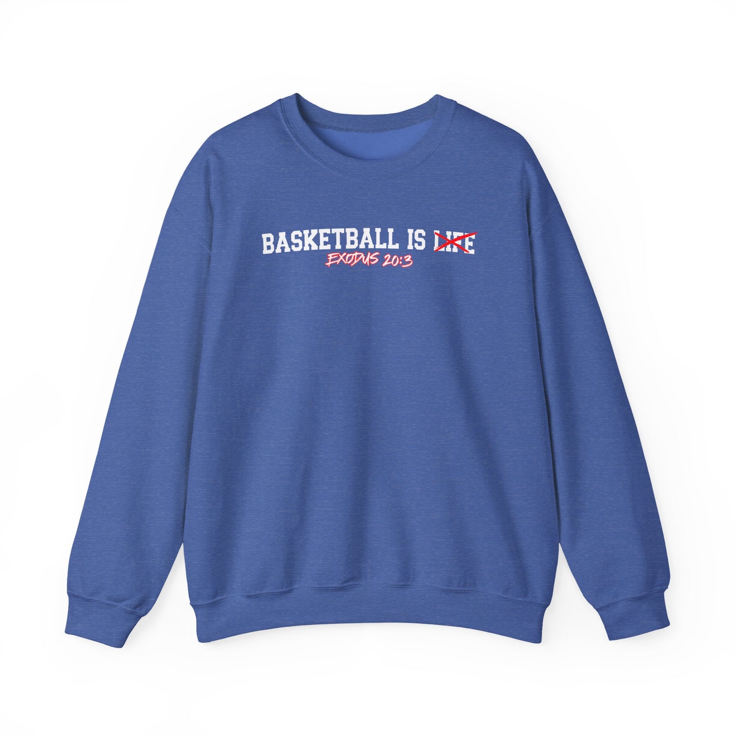Basketball is Life...Exodus 20:3 sweatshirt