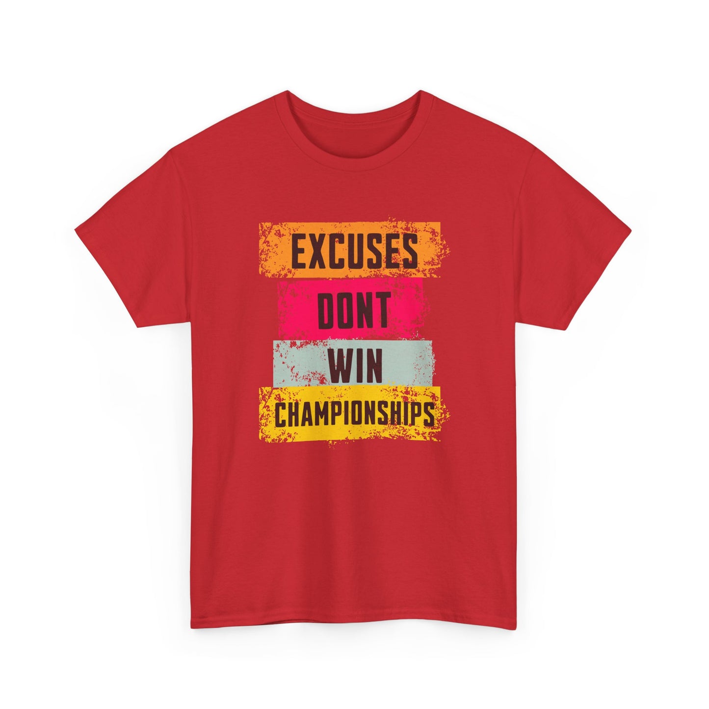 'Excuses Don't Win Championships'