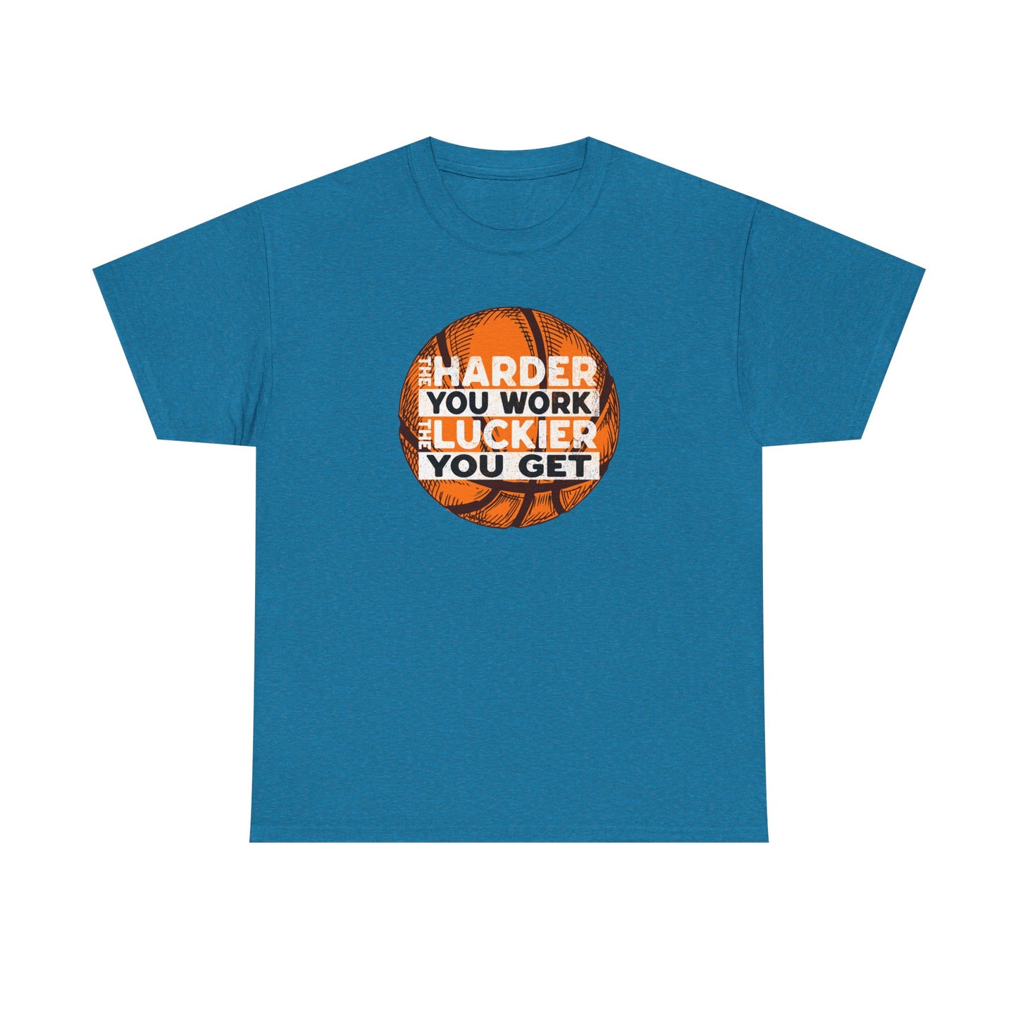 Harder You Work, Luckier You Get Basketball Tee | Unisex Heavy Cotton T-Shirt