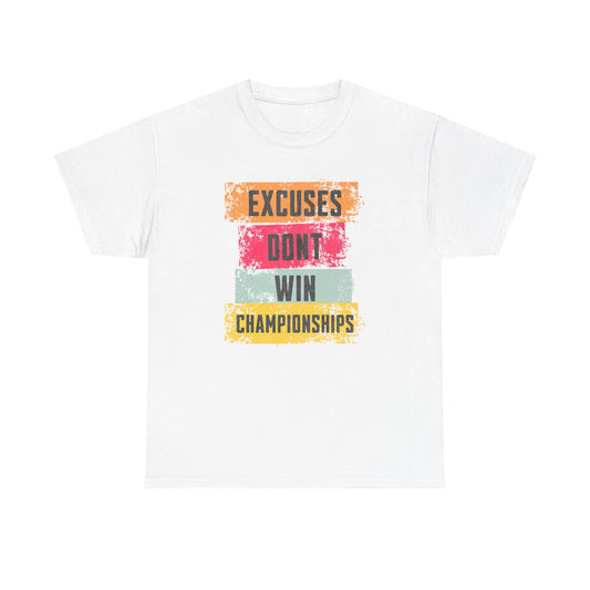 'Excuses Don't Win Championships'