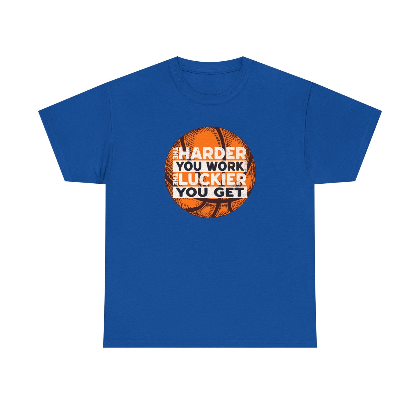 Harder You Work, Luckier You Get Basketball Tee | Unisex Heavy Cotton T-Shirt