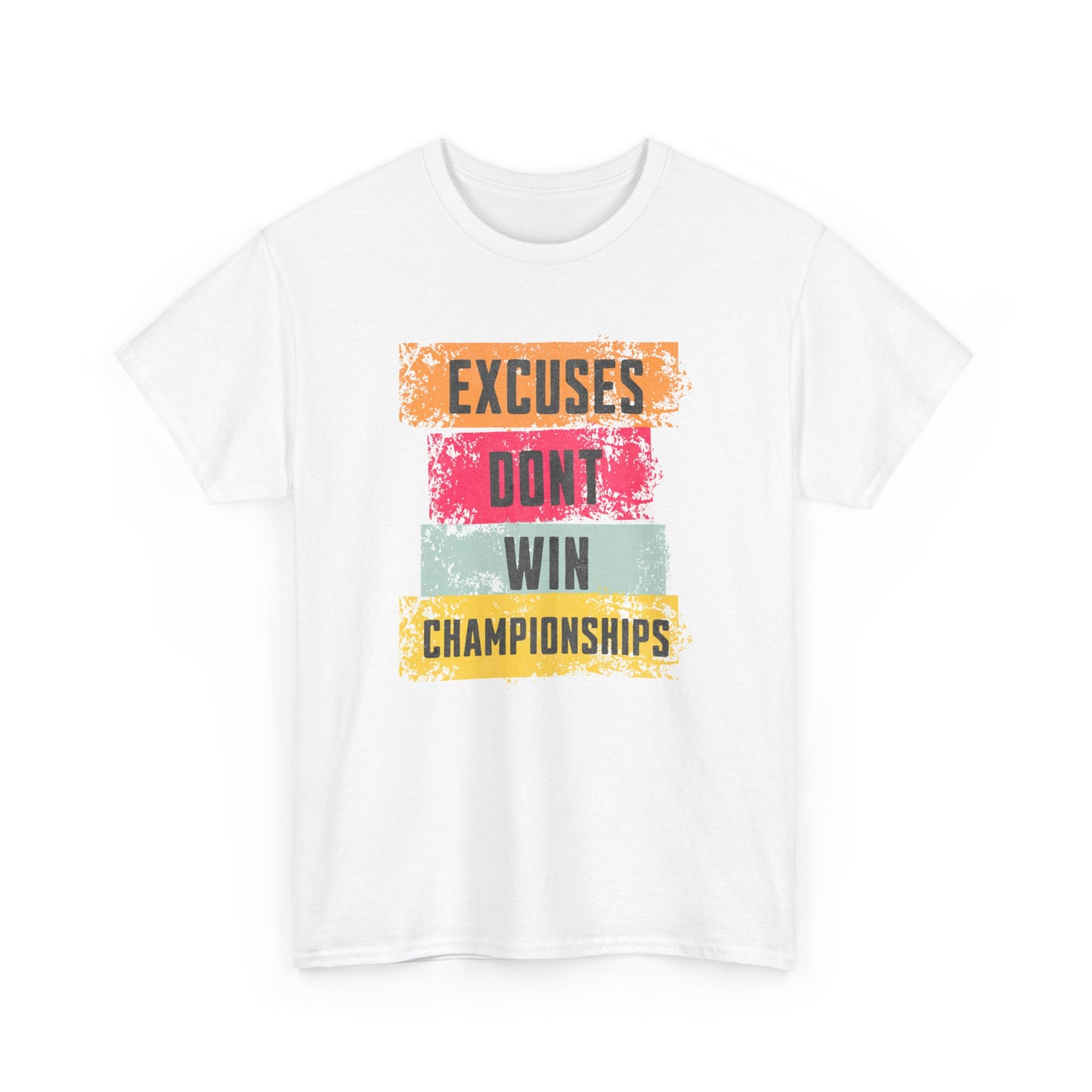 'Excuses Don't Win Championships'
