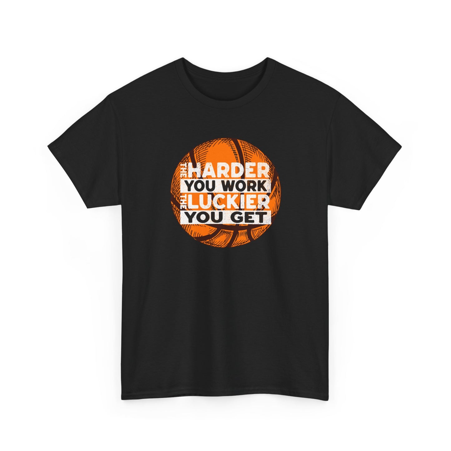 Harder You Work, Luckier You Get Basketball Tee | Unisex Heavy Cotton T-Shirt