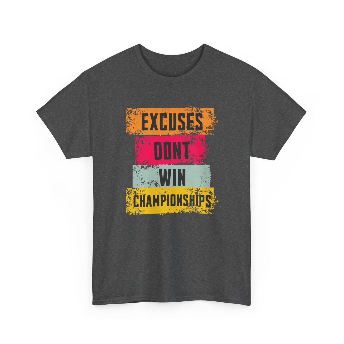 'Excuses Don't Win Championships'