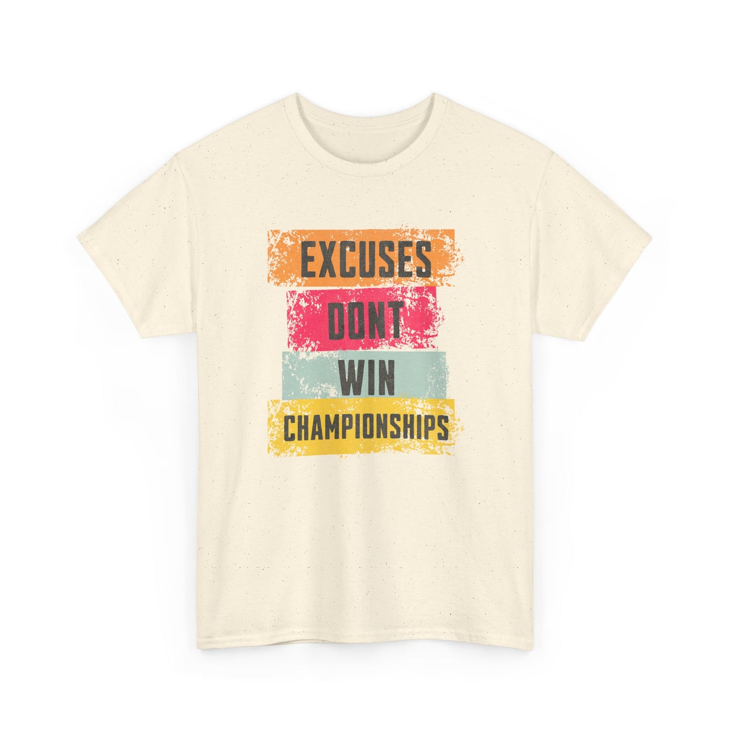 'Excuses Don't Win Championships'