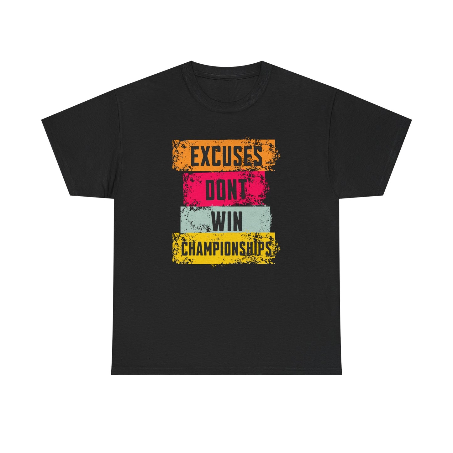 'Excuses Don't Win Championships'