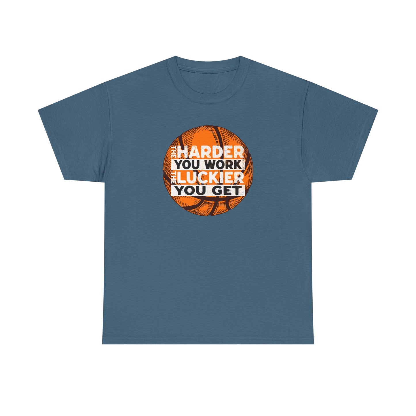 Harder You Work, Luckier You Get Basketball Tee | Unisex Heavy Cotton T-Shirt