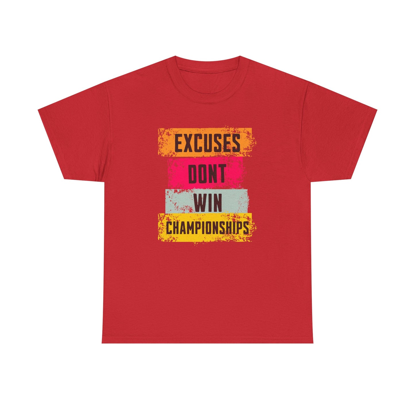 'Excuses Don't Win Championships'