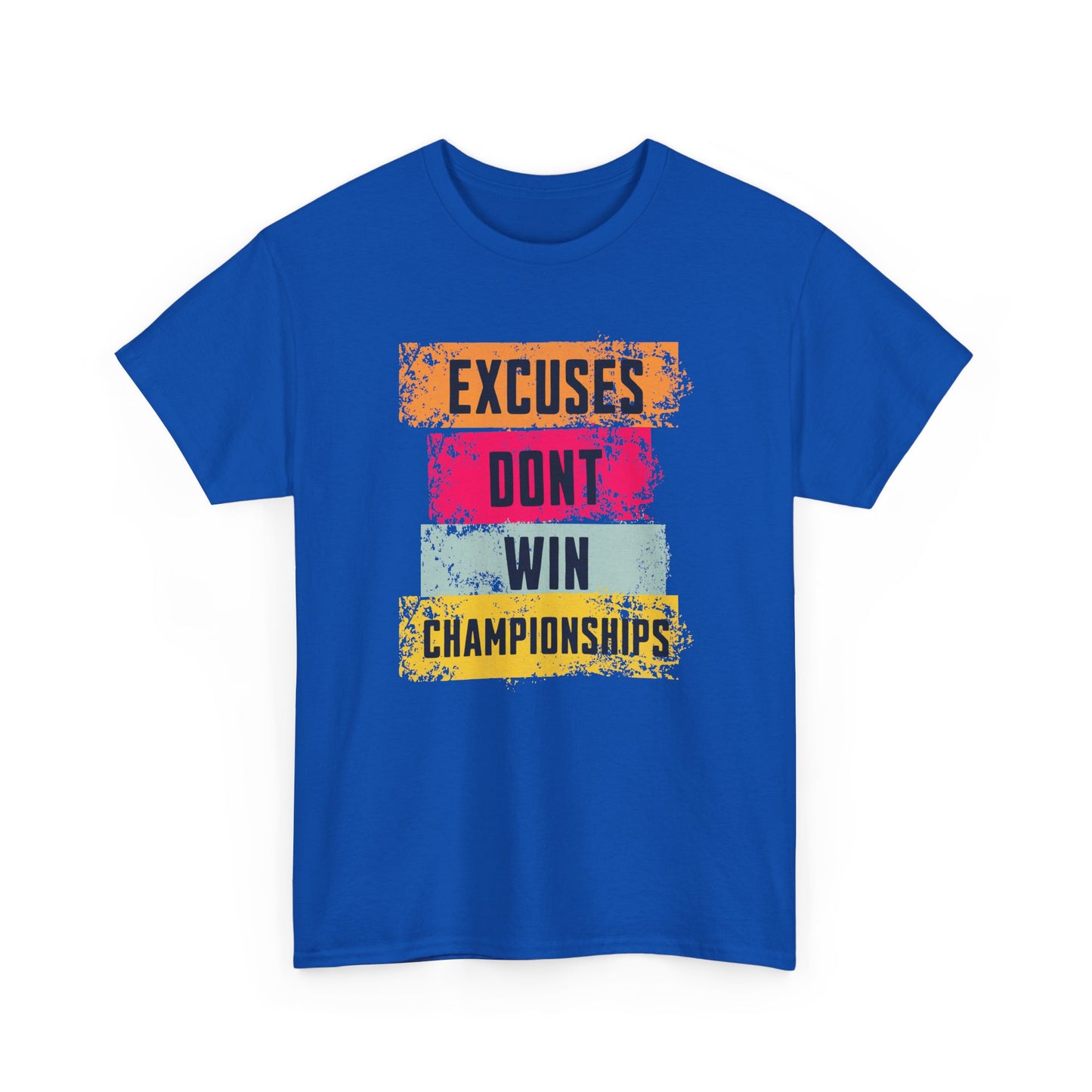 'Excuses Don't Win Championships'