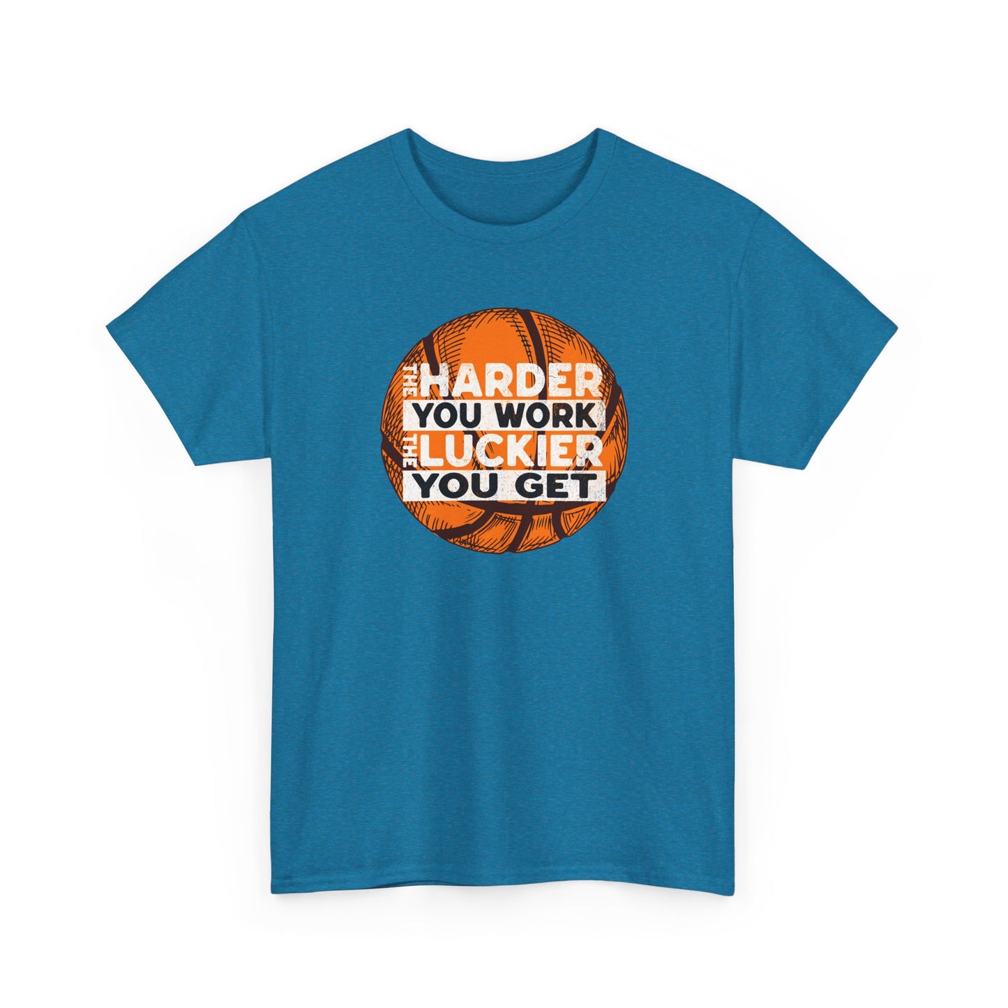 Harder You Work, Luckier You Get Basketball Tee | Unisex Heavy Cotton T-Shirt