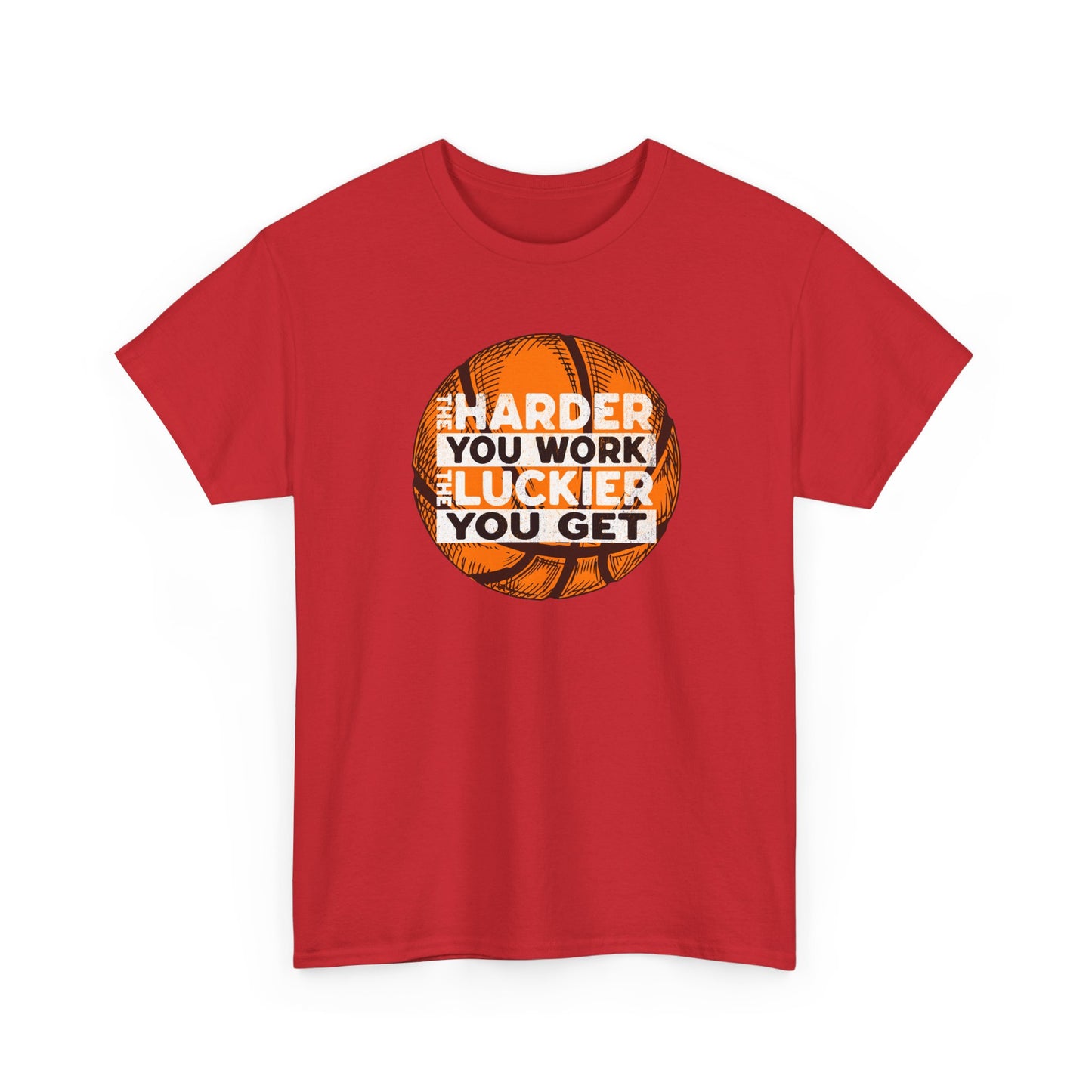 Harder You Work, Luckier You Get Basketball Tee | Unisex Heavy Cotton T-Shirt