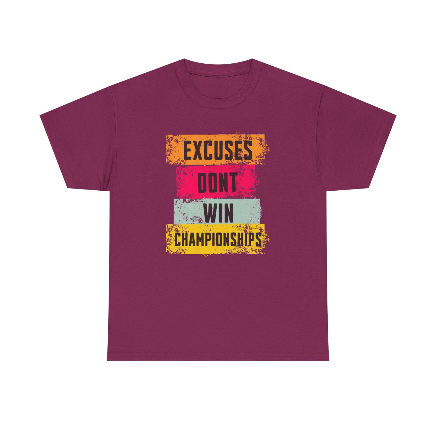 'Excuses Don't Win Championships'