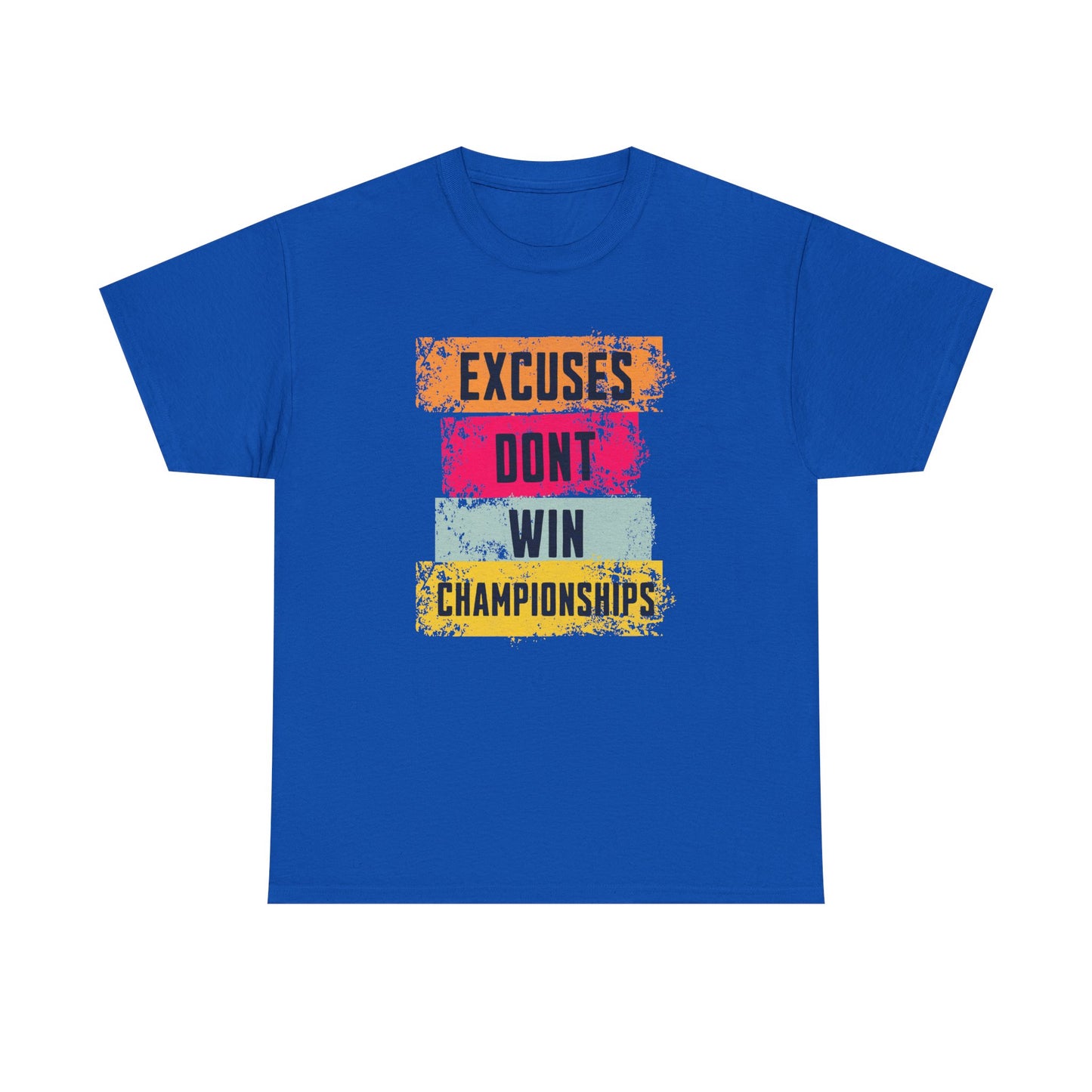 'Excuses Don't Win Championships'