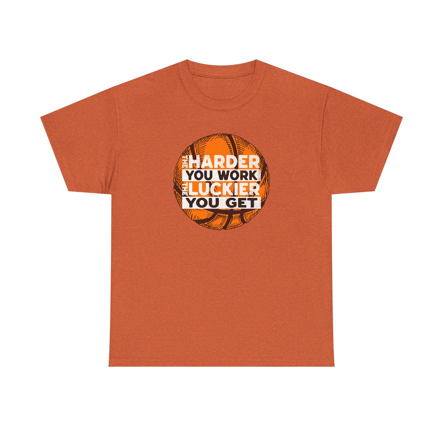 Harder You Work, Luckier You Get Basketball Tee | Unisex Heavy Cotton T-Shirt