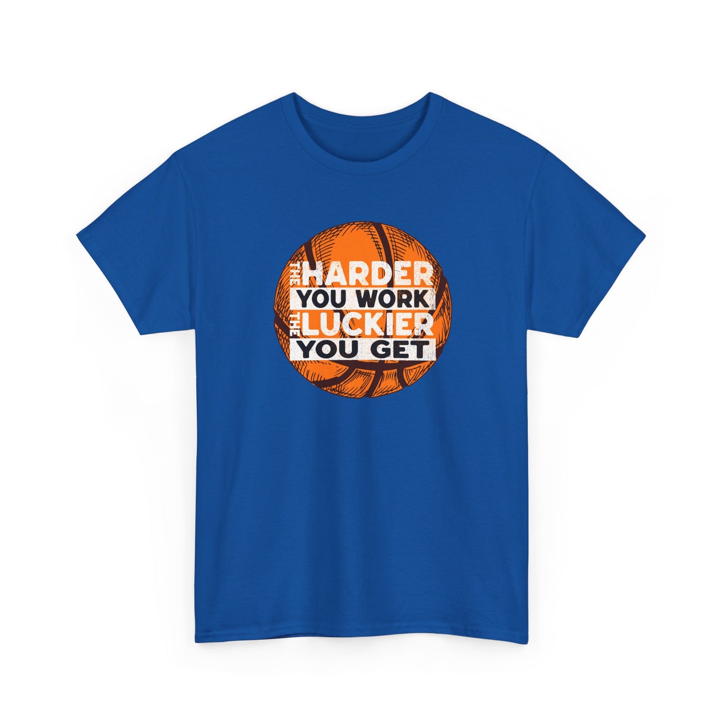 Harder You Work, Luckier You Get Basketball Tee | Unisex Heavy Cotton T-Shirt